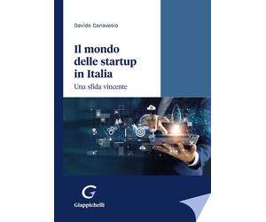 Il mondo delle startup in Italia. Una sfida vincente - Canavesio Davide