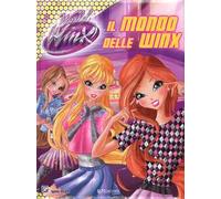 Il mondo delle Winx. World of Winx. Ediz. a colori