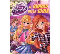 Il mondo delle Winx. World of Winx. Ediz. a colori