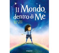 Il mondo dentro di me. Ediz. illustrata - Evans Harriet, Wilson Anna