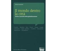 Il mondo dentro la città. Teorie e pratiche della globalizzazione - Lazzar...