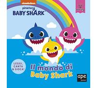 Il mondo di Baby Shark. Ediz. a colori