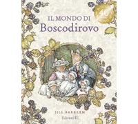 Il mondo di Boscodirovo. Ediz. a colori