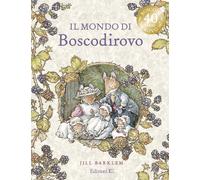Il mondo di Boscodirovo. Ediz. a colori - Barklem Jill
