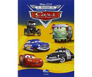 Il mondo di Cars. Ediz. illustrata