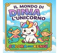 IL MONDO DI DINA L'UNICORNO
