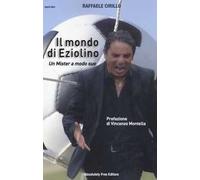 Il mondo di Eziolino. Un Mister a modo suo