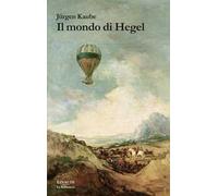 Libri Kaube Jürgen - Il Mondo Di Hegel
