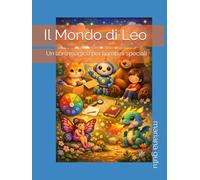 Il Mondo di Leo: Un libro magico per bambini speciali