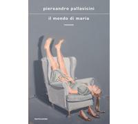 Il mondo di Maria - 2025 - Mondadori