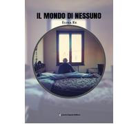 Il mondo di nessuno - 2025 - Laura Capone Editore