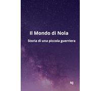 Il Mondo di Nola: Una piccola guerriera