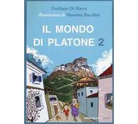 Il mondo di Platone: Il simposio di Spallone-La vendetta di Atena-Spallone e l'anello magico-Spallone e l'origine delle cose. Vol. 2