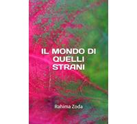 IL MONDO DI QUELLI STRANI