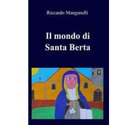 Il mondo di Santa Berta