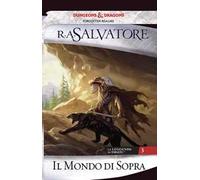 Il mondo di sopra. La leggenda di Drizzt. Vol. 3