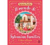 Il mondo di Sylvanian families. Ediz. a colori