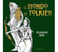 Il mondo di Tolkien. Colouring book. Ediz. illustrata