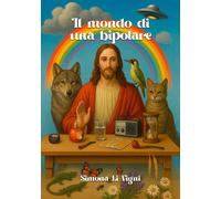 Il mondo di una bipolare [Paperback] [Jun 23, 2025] Li Vigni, Simona