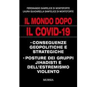 Il mondo dopo il Covid-19: • Conseguenze geopolitiche e strategiche • Posture dei gruppi jihadisti e dell’estremismo violento