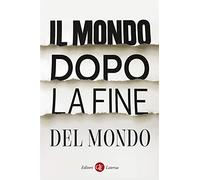 Il mondo dopo la fine del mondo