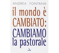 Il mondo è cambiato: cambiamo la pastorale