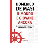 Il mondo è giovane ancora. Conversazione sul futuro con Maria Serena Palieri