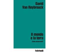 Il mondo e la terra. Come preservarli?