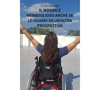 Il mondo è meraviglioso anche se lo guardi da un’altra prospettiva