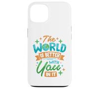 Il mondo è migliore con te dentro Custodia per iPhone 13
