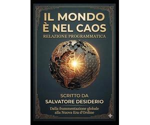 IL MONDO È NEL CAOS: Da dove siamo partiti e dove andremo a finire