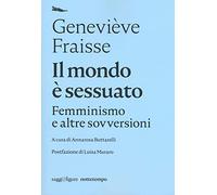 Il mondo è sessuato. Femminismo e altre sovversioni
