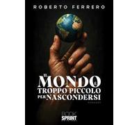 Il mondo è troppo piccolo per nascondersi