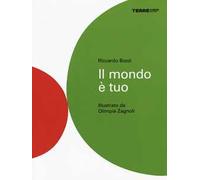 Il mondo è tuo. Ediz. illustrata