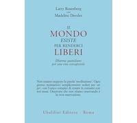 Il mondo esiste per renderci liberi. Dharma quotidiano per una vita consapevole