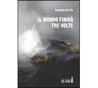 Il mondo finirà tre volte