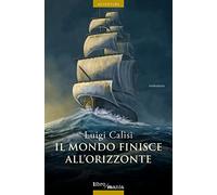 Il mondo finisce all'orizzonte (nuova edizione)