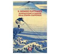 Il mondo fluttuante. Introduzione ai maestri della stampa giapponese