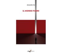 Il mondo fuori - [MTS Edizioni]