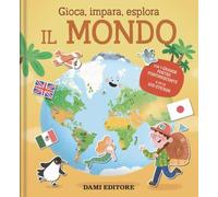 Il mondo. Gioca, impara, esplora. Ediz. a colori. Con Poster