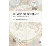 Libri Mondo Globale Una Storia Economica. Con Contenuto Digitale Per Download E
