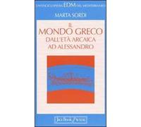 Il mondo greco dall'età arcaica ad Alessandro