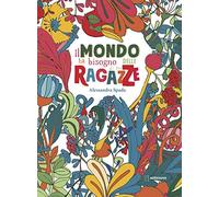 Il mondo ha bisogno delle ragazze (di me)