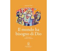 Il mondo ha bisogno di Dio. Nuova ediz - [Belforte Salomone]