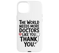 Il Mondo Ha Bisogno Di Più Medici Come Te, Grazie Custodia per iPhone 15 Plus
