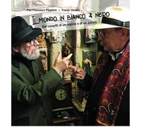 Libri Franco Venanti / Pier Francesco Pingitore - Il Mondo In Bianco E Nero. Dai