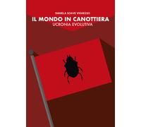Il mondo in canottiera. Ucronia evolutiva - [Ikonos]
