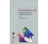 Il mondo in casa. Indagine sulle badanti in provincia di Livorno