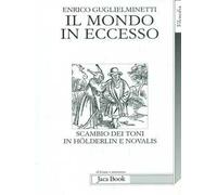 Il mondo in eccesso. Scambio di toni in Hölderlin e Novalis