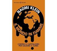 Il mondo in fiamme. Contro il capitalismo per salvare il clima